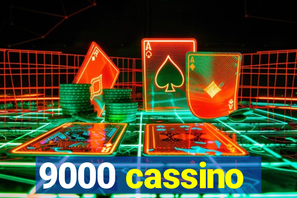 9000 cassino